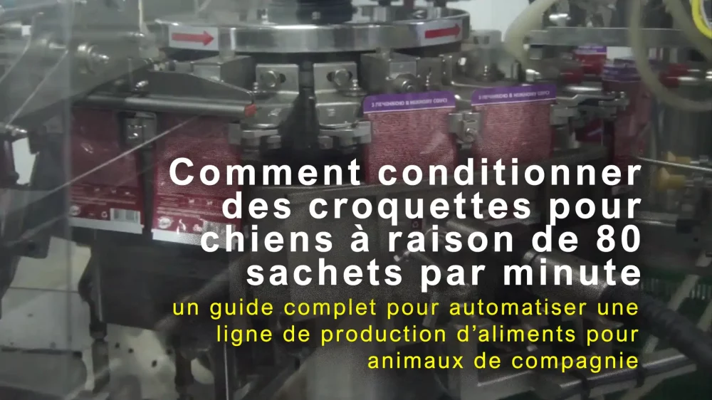 Comment conditionner des croquettes pour chiens à raison de 80 sachets par minute